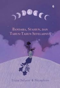 Bandara, Stasiun, Dan Tahun - Tahun Setelahnya